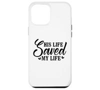 La sua vita mi ha salvato la vita cristiani uomini donne fedeli benedetti Custodia per iPhone 12 Pro Max