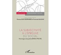 La subjectivité à l'épreuve du social: Hommage à Jacqueline Barus-Michel