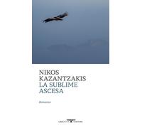 La sublime ascesa - Kazantzakis Nikos