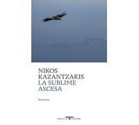La sublime ascesa [Paperback] [Jul 02, 2024] Kazantzakis, Nikos and Tentorio, Gi