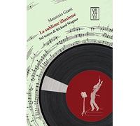La sublime illusione. Sul teatro di Richard Wagner