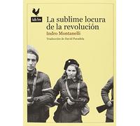 La sublime locura de la revolución