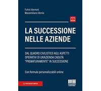 La successione nelle aziende. Dal quadro civilistico agli aspetti operativi di un'azienda caduta «prematuramente» in successione