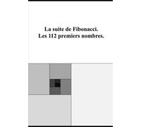 La suite de Fibonacci.: Les 112 premiers nombres.