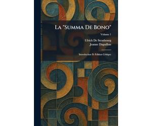 La "Summa De Bono": Introduction Et Edition Critique