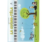 La suona-téla. Gioco-lavoro per giovanissimi pianisti. Ediz. illustrata