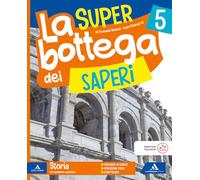 La SUPER bottega dei saperi. Ambito Antropologico. Con Storia, Geografia. Per la 5 ella Scuola elementare. Con Quaderno valutazione Storia Geografia. Con e-book (Vol. 2)