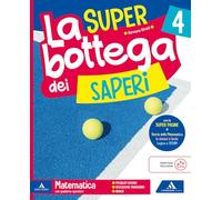 La SUPER bottega dei saperi. Ambito Scientifico. Con Matematica, Scienze, Tecnologia. Il mio quaderno di Informatica. Per la 4 ͣ classe della Scuola ... Quaderno valutazione Matematica... (Vol. 1)