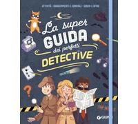 La super guida dei perfetti detective. Ediz. a spirale