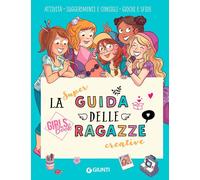 La super guida delle ragazze creative. Girls' book - 2023 - Giunt