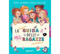La super guida delle ragazze creative. Girls' book. Ediz. a colori. Ediz. a spirale