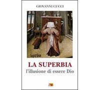 La superbia. L'illusione di essere Dio