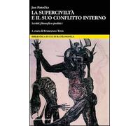 La superciviltà e il suo conflitto interno. Saggi filosofico-politici