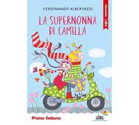 La supernonna di Camilla. Stampatello minuscolo. Ediz. a colori