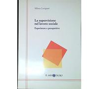 La supervisione nel lavoro sociale - Esperienze e prospettive