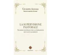 La supervisione pastorale. Sussidio pastorale per la formazione dei nuovi sacerdoti