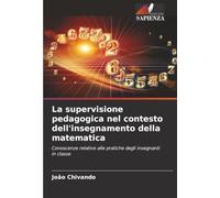 La supervisione pedagogica nel contesto dell'insegnamento della matematica: Conoscenze relative alle pratiche degli insegnanti in classe