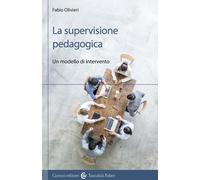 Libri Fabio Olivieri - La Supervisione Pedagogica. Un Modello Di Intervento