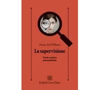 La supervisione. Teoria e pratica psicoanalitiche