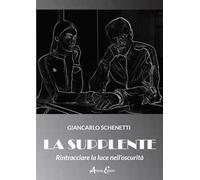 La supplente. Rintracciare la luce nell'oscurità