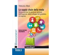 La supply chain della moda. Strumenti per la gestione globale del'impresa: dallo sviluppo del prodotto al negozio. Nuova ediz.
