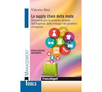 La supply chain della moda. Strumenti per la gestione globale del'impresa: dallo sviluppo del prodotto al negozio. Nuova ediz.