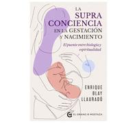 LA SUPRACONCIENCIA EN LA GESTACION Y EL NACIMIENTO