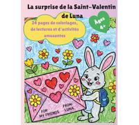 La surprise de la Saint-Valentin de Luna: Coloriage et lecture pour une Saint-Valentin magique