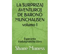 LA SURPRIZAJ AVENTUROJ DE BARONO MUNCHAUSEN volumo 1: Esperanto tradukpraktika libro