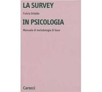 La survey in psicologia. Manuale di metodologia di base