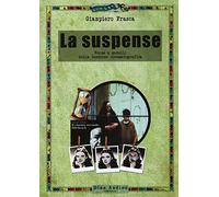 La suspense. Forme e modelli della tensione cinematografica
