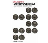 La sussistenza dell'uomo. Il ruolo dell'economia nelle società an