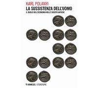 La sussistenza dell'uomo. Il ruolo dell'economia nelle società antiche