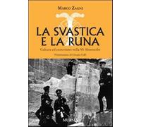 La svastica e la runa. Cultura ed esoterismo nella SS Ahnenerbe - Zagni Marco