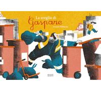 La sveglia di Gaspare. Ediz. a colori