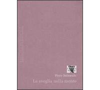 La sveglia nella mente. Come svegliarsi e farsi svegliare