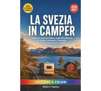 LA SVEZIA IN CAMPER 2026-2027: Scopri soste notturne legali, campeggi tranquilli, traversate in traghetto, stazioni di servizio e strade panoramiche da Malmö a Kiruna e Abisko