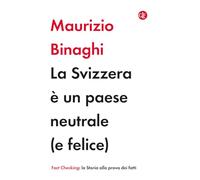 La Svizzera è un paese neutrale (e felice)