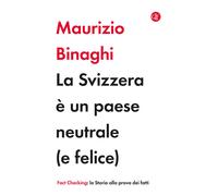 La Svizzera è un paese neutrale (e felice) - 2025 - Laterza