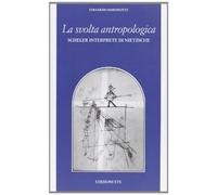 La svolta antropologica. Scheler interprete di Nietzsche