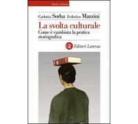 La svolta culturale. Come è cambiata la pratica storiografica