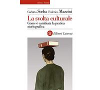 La svolta culturale. Come è cambiata la pratica storiografica