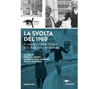 La svolta del 1960. Il nuovo cinema italiano e la sfida della modernità