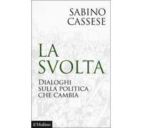 La svolta. Dialoghi sulla politica che cambia