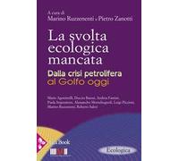 La svolta ecologica mancata. Dalla crisi petrolifera al Golfo oggi