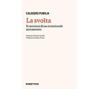 La svolta. Il racconto di un accezionale mutamento