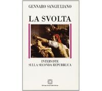 La svolta. Interviste sulla seconda Repubblica