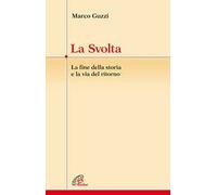 La svolta. La fine della storia e la via del ritorno