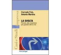 La svolta. Persone, idee, esperienze per guardare oltre la crisi