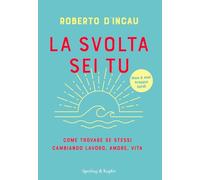 LA SVOLTA SEI TU - D'INCAU ROBERTO - SPERLING & KUPFER